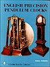 English Precision Pendulum Clocks (Volume II)